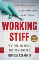 Working Stiff - Two Years, 262 Bodies, and the Making of a Medical Examiner (Melinek Judy MD)(Paperback)