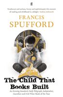 Child that Books Built (Spufford Francis)(Paperback / softback)