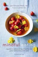 Mindful Eating - A Guide to Rediscovering a Healthy and Joyful Relationship with Food (Revised Edition) (Bays Jan Chozen)(Paperback)