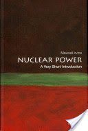 Nuclear Power: A Very Short Introduction (Irvine Maxwell (formerly Honorary Professor of Physics Manchester University))(Paperback)