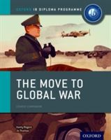 Move to Global War: IB History Course Book: Oxford IB Diploma Programme (Thomas Joanna)(Paperback)