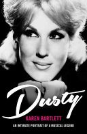 Dusty - An Intimate Portrait of a Musical Legend (Bartlett Karen)(Paperback)