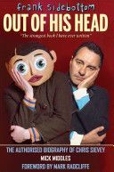 Frank Sidebottom Out of His Head - The Authorised Biography of Chris Sievey (Middles Mick)(Pevná vazba)