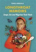Longthroat Memoirs - Soups, Sex and Nigerian Taste Buds (Aribisala Yemisi)(Paperback)