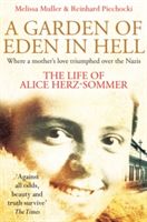 Garden of Eden in Hell: The Life of Alice Herz-Sommer (Muller Melissa)(Paperback)