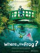 Where is the Frog? - A Children's Book Inspired by Claude Monet (Elschner Geraldine)(Pevná vazba)