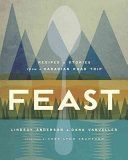 Feast - Recipes and Stories from a Canadian Road Trip (Anderson Lindsay)(Pevná vazba)