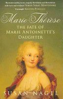 Marie-Therese - The Fate of Marie Antoinette's Daughter (Nagel Susan)(Paperback)