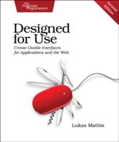 Designed for Use - Create Usable Interfaces for Applications and the Web (Mathis Lukas)(Paperback)
