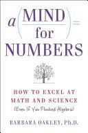 Mind for Numbers - How to Excel at Math and Science (Even If You Flunked Algebra) (Oakley Barbara (Barbara Oakley))(Paperback)