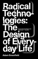 Radical Technologies - The Design of Everyday Life (Greenfield Adam)(Paperback)