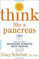 Think Like a Pancreas - A Practical Guide to Managing Diabetes with Insulin (Scheiner Gary)(Paperback)