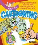 Cartooning - The Only Cartooning Book You'll Ever Need to be the Artist You've Always Wanted to be (Roche Art)(Paperback)