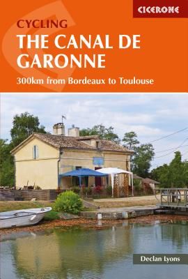 Cycling the Canal de la Garonne - From Bordeaux to Toulouse (Lyons Declan)(Paperback / softback)