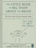 Little Book of Big Stuff About the Brain - The True Story of Your Amazing Brain (Curran Andrew)(Pevná vazba)