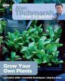 Alan Titchmarsh How to Garden: Grow Your Own Plants (Titchmarsh Alan)(Paperback)