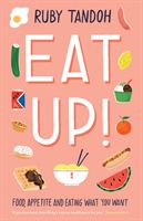 Eat Up - Food, Appetite and Eating What You Want (Tandoh Ruby)(Paperback / softback)