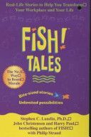 Fish Tales - Real Stories to Help Transform Your Workplace and Your Life (Lundin Stephen C.)(Paperback)