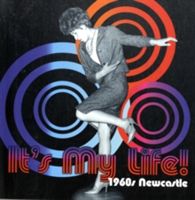 It's My Life! 1960s Newcastle (Flowers Anna)(Paperback)