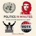 Politics in Minutes - 200 Key Concepts Explained in an Instant (Weeks Marcus)(Paperback)