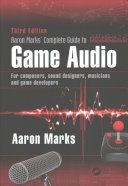 Aaron Marks' Complete Guide to Game Audio - For Composers, Sound Designers, Musicians, and Game Developers (Marks Aaron)(Paperback)