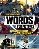 Words for Pictures - The Art and Business of Writing Comics and Graphic Novels (Bendis Brian Michael)(Paperback)