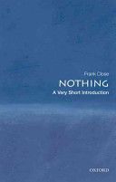 Nothing: A Very Short Introduction (Close Frank (Professor of Theoretical Physics and Fellow of Exeter College University of Oxford))(Paperback)