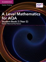 A Level Mathematics for AQA Student Book 2 (Year 2) (Ward Stephen)(Paperback)