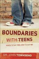 Boundaries with Teens - When to Say Yes, How to Say No (Townsend Dr. John)(Paperback)