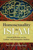 Homosexuality in Islam - Critical Reflection on Gay, Lesbian, and Transgender Muslims (Kugle Scott Siraj al-Haqq)(Paperback)