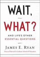 Wait, What? - And Life's Other Essential Questions (Ryan James E.)(Pevná vazba)