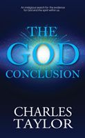 God Conclusion - An unbiased search for the evidence for God and the spirit within us (Taylor Charles S.)(Paperback / softback)