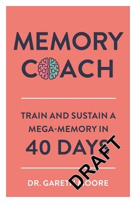 Memory Coach - Train and Sustain a Mega-Memory in 40 Days (Moore Gareth)(Paperback / softback)