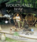 Woodland Way - A Permaculture Approach to Sustainable Woodland (Law Ben)(Paperback)