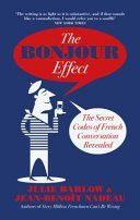 Bonjour Effect - The Secret Codes of French Conversation Revealed (Barlow Julie)(Paperback)