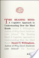 Reading Mind - A Cognitive Approach to Understanding How the Mind Reads (Willingham Daniel T.)(Pevná vazba)