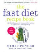 Fast Diet Recipe Book - 150 Delicious, Calorie-controlled Meals to Make Your Fasting Days Easy (Spencer Mimi)(Paperback)