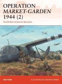 Operation Market-Garden 1944 - The British Airborne Missions (Ford Ken)(Paperback)