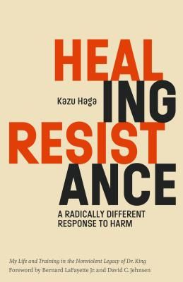 Healing Resistance: A Radically Different Response to Harm (Haga Kazu)(Paperback)