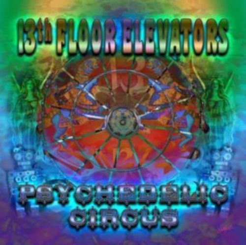 Psychedelic Circus (The 13th Floor Elevators) (CD / Album)