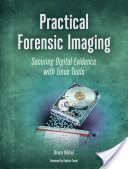 Practical Forensic Imaging - Securing Digital Evidence with Linux Tools (Nikkel Bruce)(Paperback)