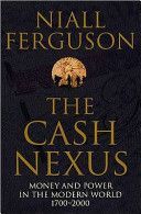 Cash Nexus - Money and Politics in Modern History, 1700-2000 (Ferguson Niall)(Paperback)