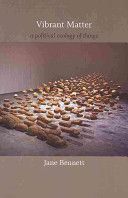 Vibrant Matter - A Political Ecology of Things (Bennett Jane)(Paperback)