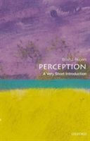 Perception: A Very Short Introduction (Rogers Brian (Emeritus Professor of Experimental Psychology))(Paperback)