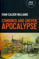 Combined and Uneven Apocalypse - Luciferian Marxism (Williams Evan Calder)(Paperback)