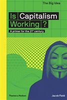 Is Capitalism Working? - A primer for the 21st century (Field Jacob)(Paperback / softback)