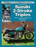 How to Restore Suzuki 2-Stroke Triples - Your Step-by-Step Colour Illustrated Guide to Complete Restoration (Burns Ricky)(Pevná vazba)