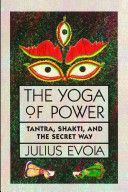 Yoga of Power - Tantra, Shakti and the Secret Way (Evola Julius)(Paperback)