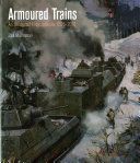 Armoured Trains - An Illustrated Encyclopaedia 1826-2016 (Malmassari Paul)(Pevná vazba)