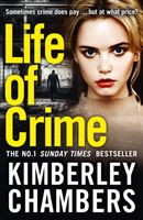 Life of Crime - The Gripping No 1 Sunday Times Bestseller (Chambers Kimberley)(Paperback)